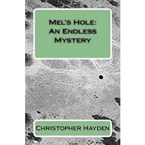Mel's Hole: An Endless Mystery, Paperback - Christopher Hayden imagine