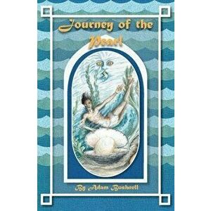 Journey of the Pearl, Paperback - Adam Bushnell imagine