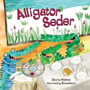 Alligator Seder, Hardcover - Jessica Hickman imagine