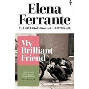 My Brilliant Friend, Paperback - Elena Ferrante imagine