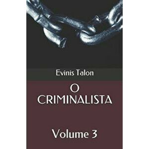 O Criminalista: Volume 3, Paperback - Evinis Talon imagine