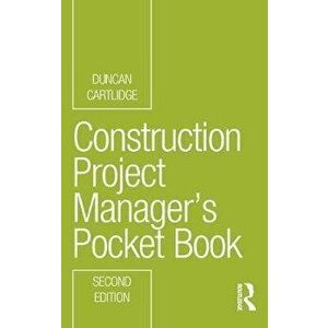 Construction Project Manager's Pocket Book, Paperback - Duncan Cartlidge imagine
