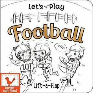 Let's Play Football, Hardcover - Ginger Swift imagine