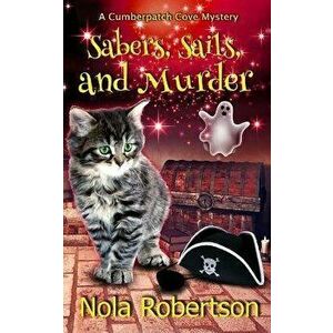 Sabers, Sails, and Murder, Paperback - Nola Robertson imagine