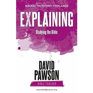EXPLAINING Studying the Bible, Paperback - David Pawson imagine