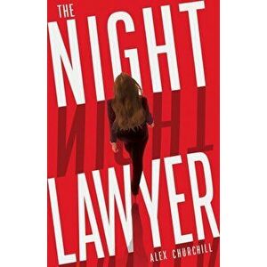 Night Lawyer, Paperback - Alex Churchill imagine
