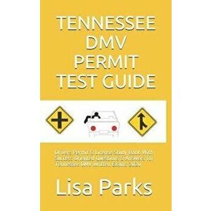 Tennessee DMV Permit Test Guide: Drivers Permit & License Study Book With Success Oriented Questions & Answers for Tennessee DMV written Exams 2020, P imagine
