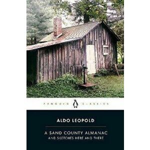 Sand County Almanac. And Sketches Here and There, Paperback - Aldo Leopold imagine