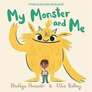 My Monster and Me, Paperback - Nadiya Hussain imagine