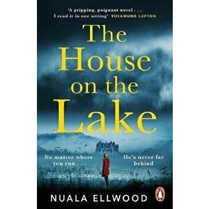 House on the Lake. The new gripping and haunting thriller from the bestselling author of Day of the Accident, Paperback - Nuala Ellwood imagine