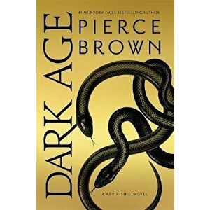Dark Age. Red Rising Series 5 - The Sunday Times Bestseller, Paperback - Pierce Brown imagine