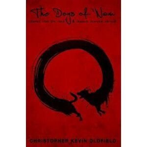 The Dogs of Nam: Stories from the Road and Lessons Learned Abroad, Paperback - Christopher Kevin Oldfield imagine
