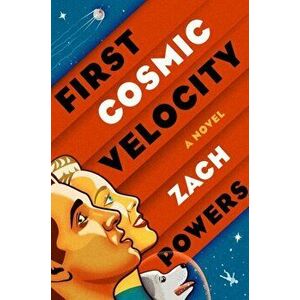 First Cosmic Velocity, Paperback - Zach Powers imagine
