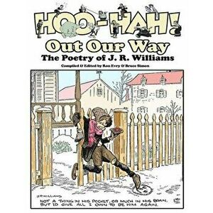 Hoo-Hah! Out Our Way - The Poetry of J. R. Williams, Paperback - Bruce Simon imagine