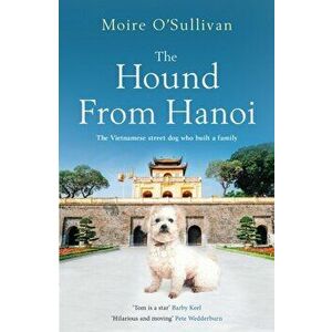 Hound from Hanoi, Paperback - Moire O'Sullivan imagine