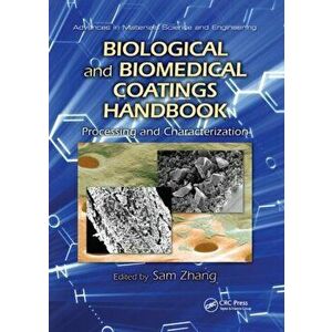 Biological and Biomedical Coatings Handbook. Processing and Characterization, Paperback - *** imagine