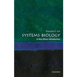 Systems Biology: A Very Short Introduction, Paperback - Eberhard O. Voit imagine