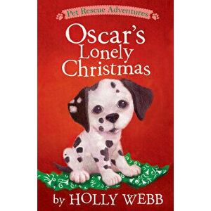 Oscar's Lonely Christmas, Paperback - Holly Webb imagine