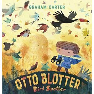 Otto Blotter, Bird Spotter, Paperback - Graham Carter imagine