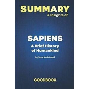 Summary & Insights of Sapiens A Brief History of Humankind by Yuval Noah Harar - Goodbook, Paperback - Goodbook imagine