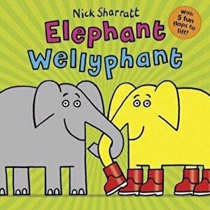 Elephant Wellyphant NE PB, Paperback - Nick Sharratt imagine