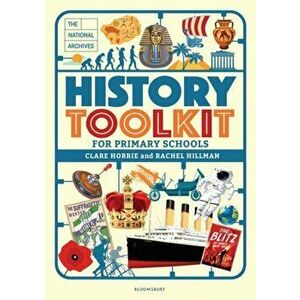 National Archives History Toolkit for Primary Schools, Paperback - Rachel Hillman imagine