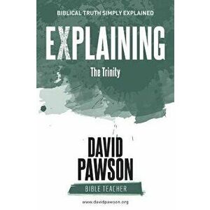 EXPLAINING The Trinity, Paperback - David Pawson imagine