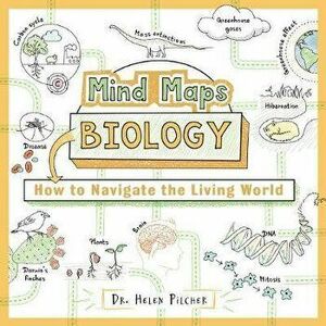 Mind Maps: Biology. How to Navigate the Living World, Paperback - Helen Pilcher imagine