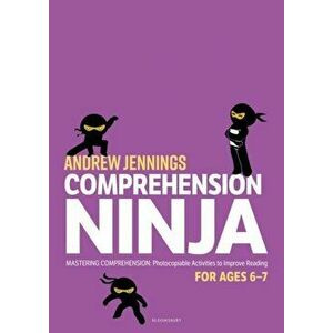 Comprehension Ninja for Ages 6-7. Photocopiable comprehension worksheets for Year 2, Paperback - Andrew Jennings imagine