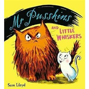 Mr Pusskins and Little Whiskers, Paperback - Sam Lloyd imagine