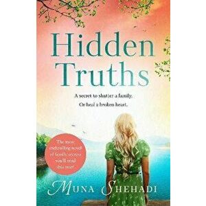 Hidden Truths. A compelling novel of shocking family secrets you won't be able to put down!, Paperback - Muna Shehadi imagine