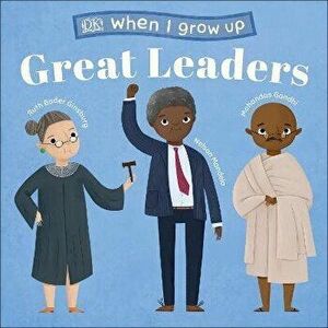 When I Grow Up - Great Leaders. Kids Like You that Became Inspiring Leaders, Board book - *** imagine