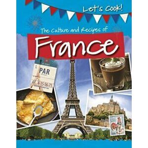 Culture and Recipes of France, Paperback - Tracey Kelly imagine