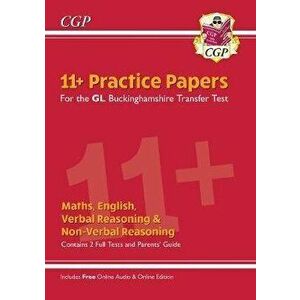 New Buckinghamshire 11+ GL Practice Papers: Secondary Transfer Test (inc Parents' Guide & Online Ed), Paperback - CGP Books imagine