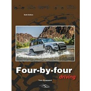 Four-By-Four Driving. The sixth edition of Off-Roader Driving, Hardback - Tom Sheppard imagine