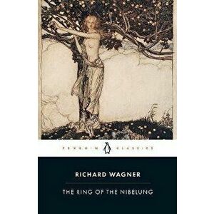 Ring of the Nibelung, Paperback - Richard Wagner imagine