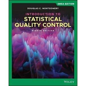 Introduction to Statistical Quality Control, Paperback - Douglas C. Montgomery imagine