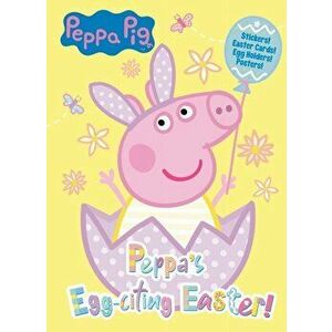 Peppa's Egg-Citing Easter! (Peppa Pig), Paperback - Courtney Carbone imagine