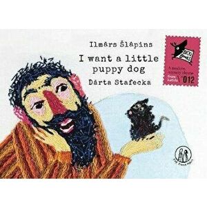 I want a little puppy dog, Paperback - Ilmars Slapins imagine