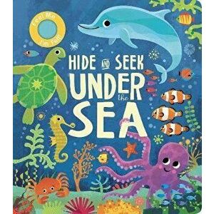 Hide and Seek Under the Sea, Board book - Rachel Elliot imagine
