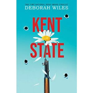 Kent State, Hardcover - Deborah Wiles imagine