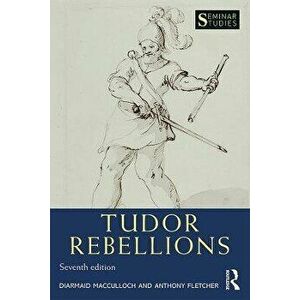 Tudor Rebellions, Paperback - Anthony Fletcher imagine