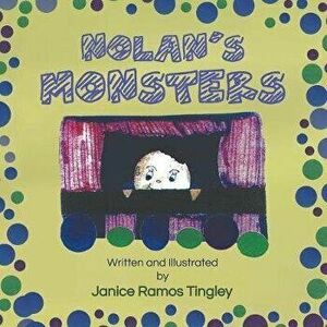 Nolan's Monsters, Paperback - Janice Ramos Tingley imagine