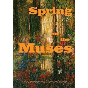 Spring of the Muses, Paperback - Ian Seed imagine