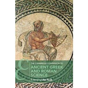 Cambridge Companion to Ancient Greek and Roman Science, Paperback - *** imagine