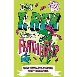 Did T. Rex Have Feathers?. Questions and Answers About Dinosaurs, Paperback - Ben Hubbard imagine