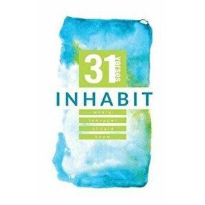Inhabit: 31 Verses Every Teenager Should Know, Paperback - New Hope Publishers imagine