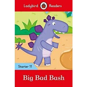 Big Bad Bash - Ladybird Readers Starter Level 11, Paperback - *** imagine