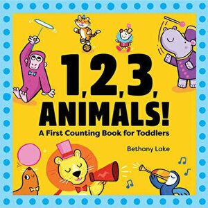 1, 2, 3, Animals!: A First Counting Book for Toddlers, Paperback - Bethany Lake imagine