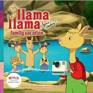 Llama Lama Family Vacation, Paperback - Anna Dewdney imagine